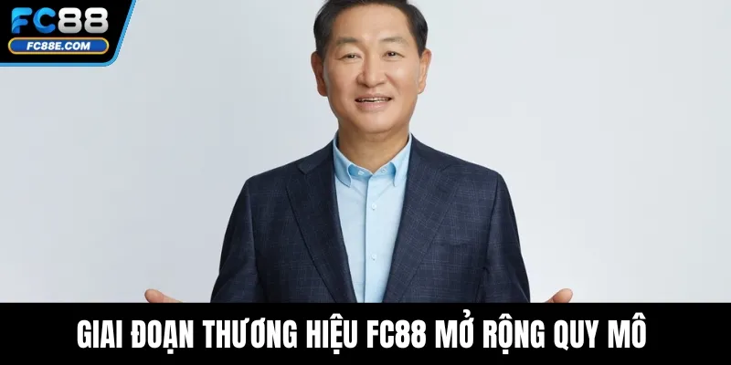 CEO Kevin Phạm – Lãnh Đạo Đưa Thương Hiệu FC88 Vươn Tầm 2 Giai đoạn thương hiệu FC88 mở rộng quy mô
