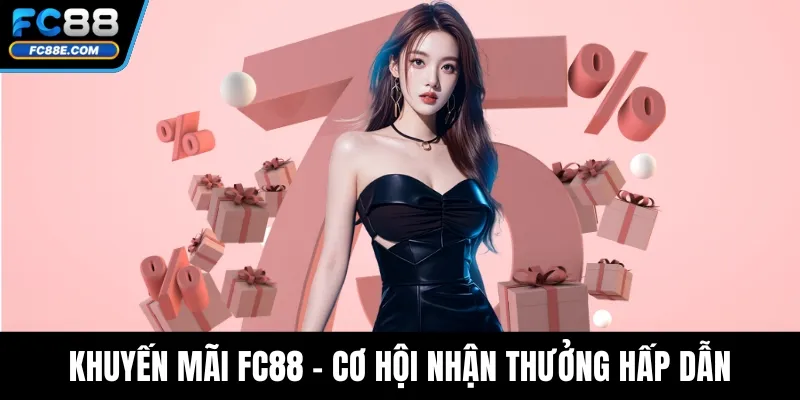 Khuyến Mãi FC88 – Cơ Hội Nhận Thưởng Hấp Dẫn Mỗi Ngày 1 Khuyến Mãi FC88 – Cơ Hội Nhận Thưởng Hấp Dẫn Mỗi Ngày