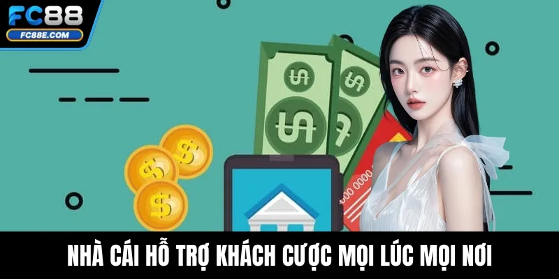 Rút Tiền FC88 Dễ Dàng Và Nhanh Chóng Chỉ Với Vài Bước 4 Nhà cái hỗ trợ khách cược mọi lúc mọi nơi