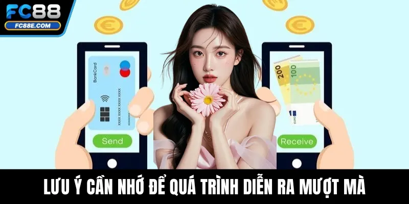 Nạp Tiền FC88 Dễ Dàng Và An Toàn Tuyệt Đối Cho Hội Viên 4 Lưu ý cần nhớ để quá trình diễn ra mượt mà