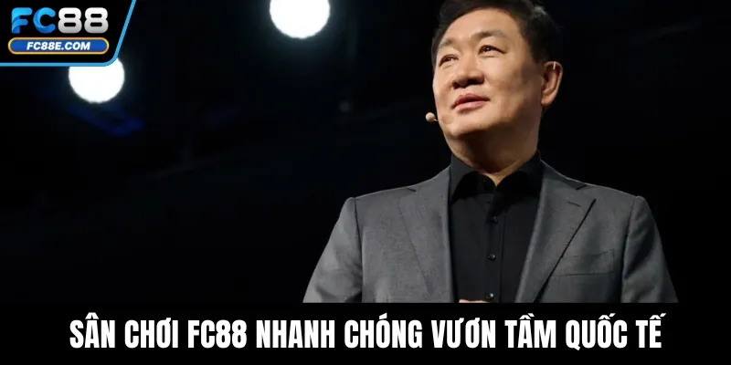 CEO Kevin Phạm – Lãnh Đạo Đưa Thương Hiệu FC88 Vươn Tầm 4 Sân chơi FC88 nhanh chóng vươn tầm quốc tế